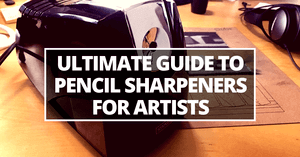 ultimate guide to pencil sharpeners 01